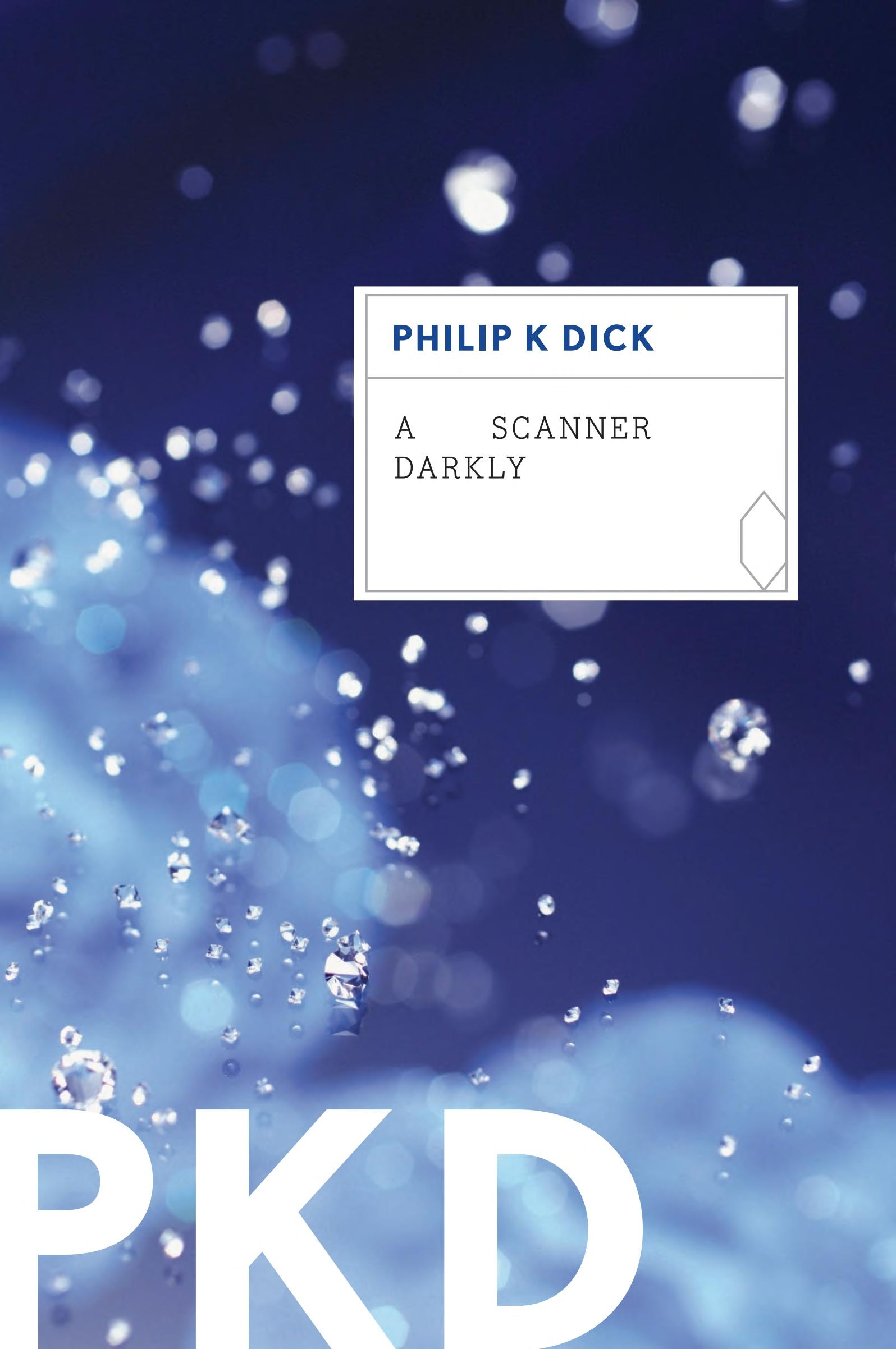 A Scanner Darkly by Philip K. Dick