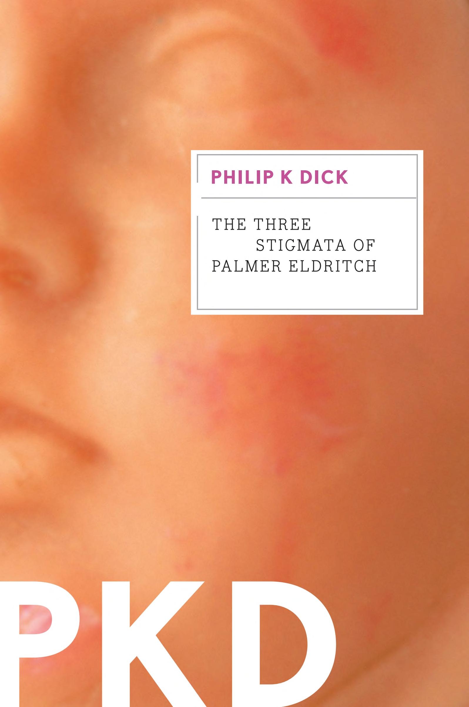 The Three Stigmata of Palmer Eldritch by Philip K. Dick