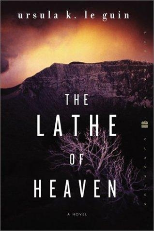 The Lathe of Heaven by Ursula K. Le Guin
