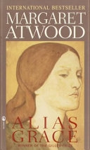 Alias Grace by Margaret Atwood