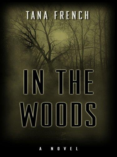 In the Woods by Tana French