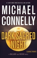 Dark sacred night by Michael Connelly