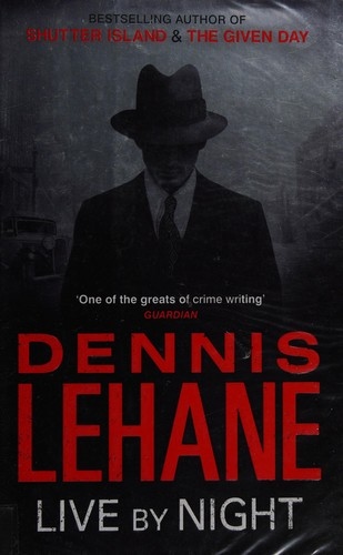Live by Night by Dennis Lehane, Dennis Lehane