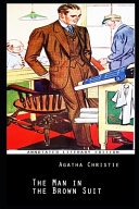 The Man in the Brown Suit By Agatha Christie Annotated Novel by Agatha Christie