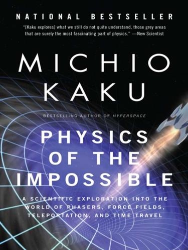 Physics of the Impossible by Michio Kaku