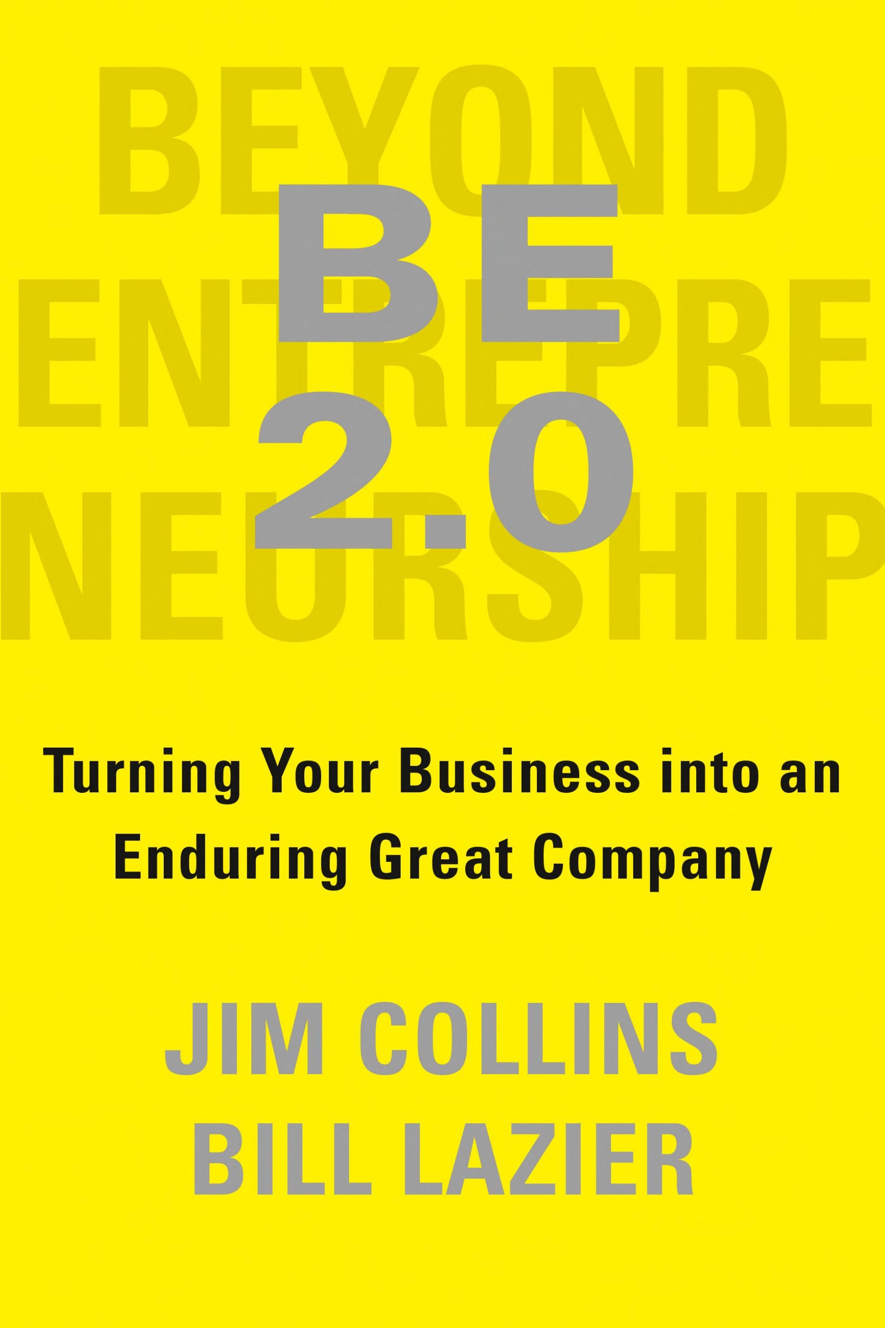 BE 2.0 (Beyond Entrepreneurship 2.0) by Jim Collins
