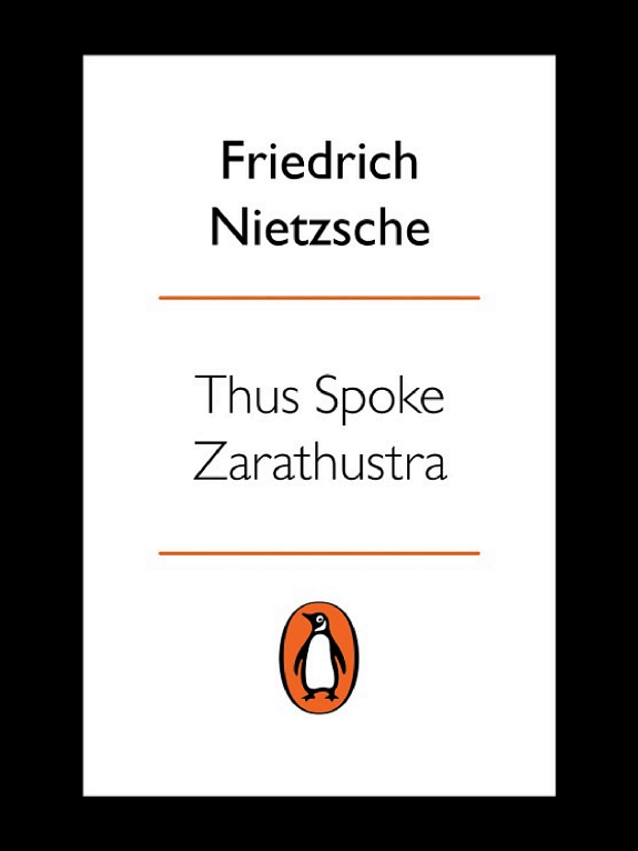 Thus Spoke Zarathustra by Friedrich Nietzsche