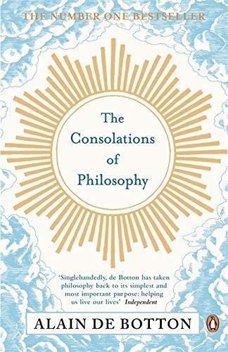 The Consolations of Philosophy. Alain de Botton