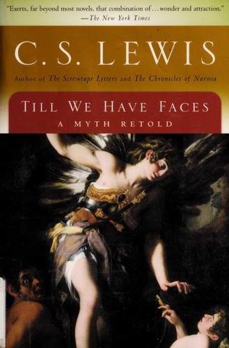 Till We Have Faces by C. S. Lewis