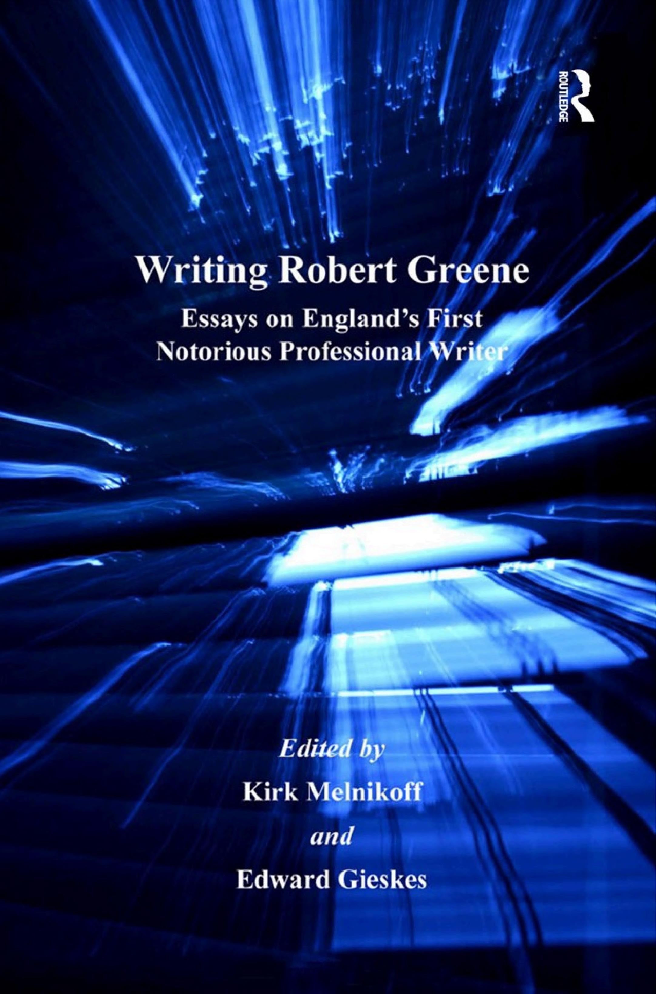 Writing Robert Greene by Kirk Melnikoff, Edward Gieskes