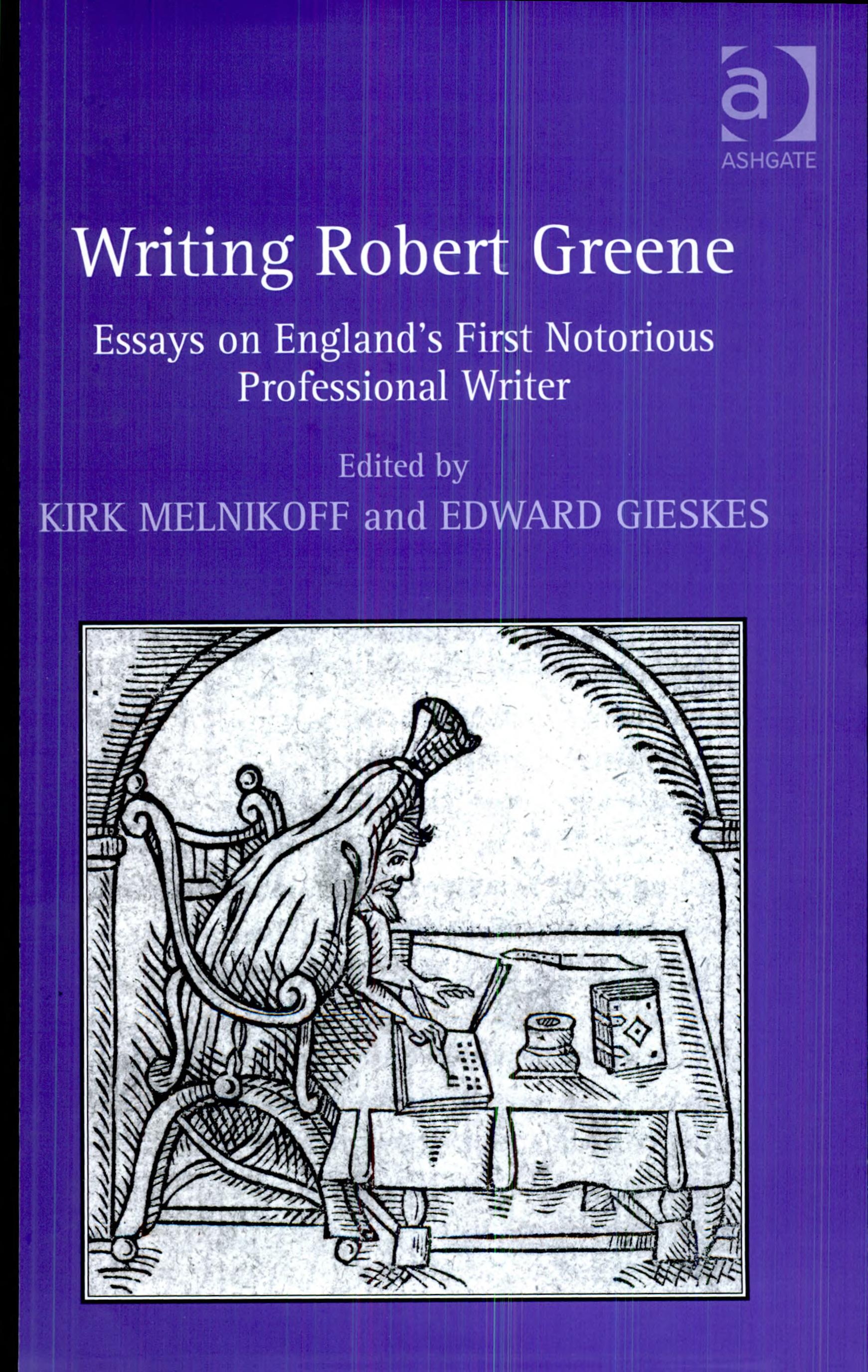 Writing Robert Greene by Professor Edward Gieskes, Professor Kirk Melnikoff