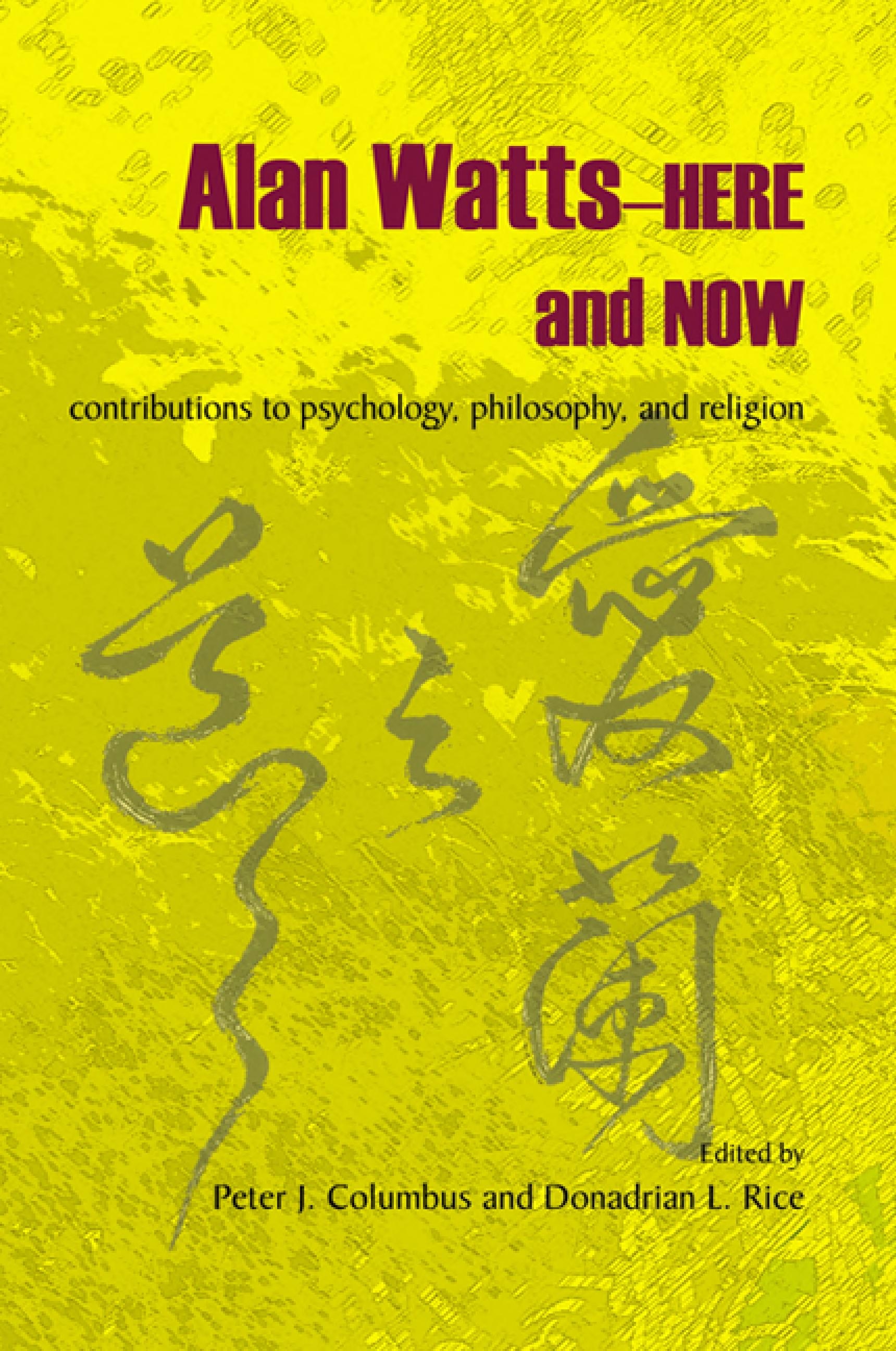 Alan WattsHere and Now by Peter J. Columbus, Donadrian L. Rice